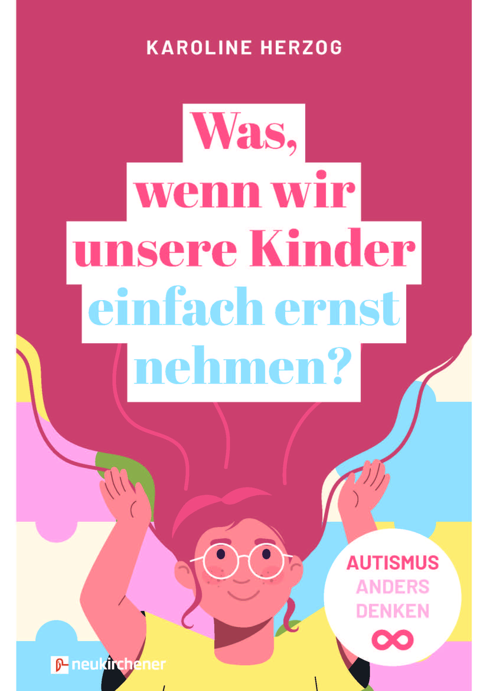 Cover: Herzog, Was, wenn wir unsere Kinder einfach ernst nehmen?